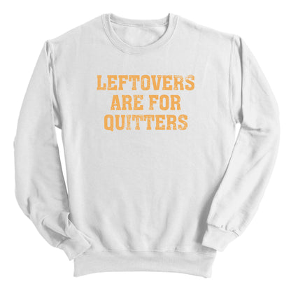 Leftovers Are For Quitters