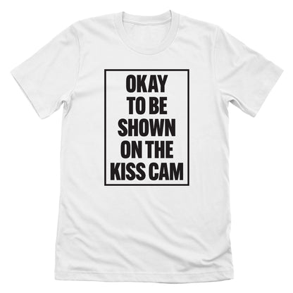 Okay To Be Shown On The Kiss Cam
