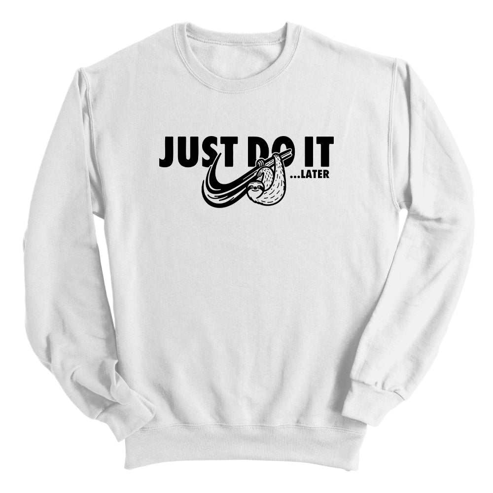 Just Do It Later