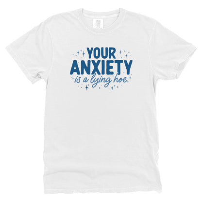 Your Anxiety is a Lying Hoe
