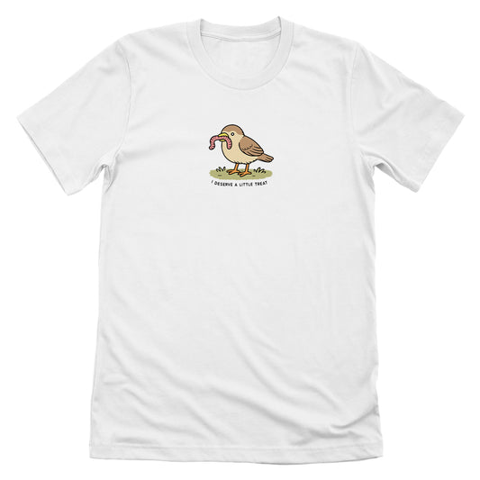 I Deserve A Little Treat Bird (Front Print)