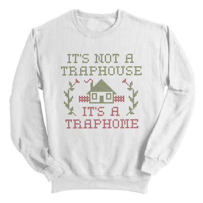 It's not a Traphouse it's a Traphome