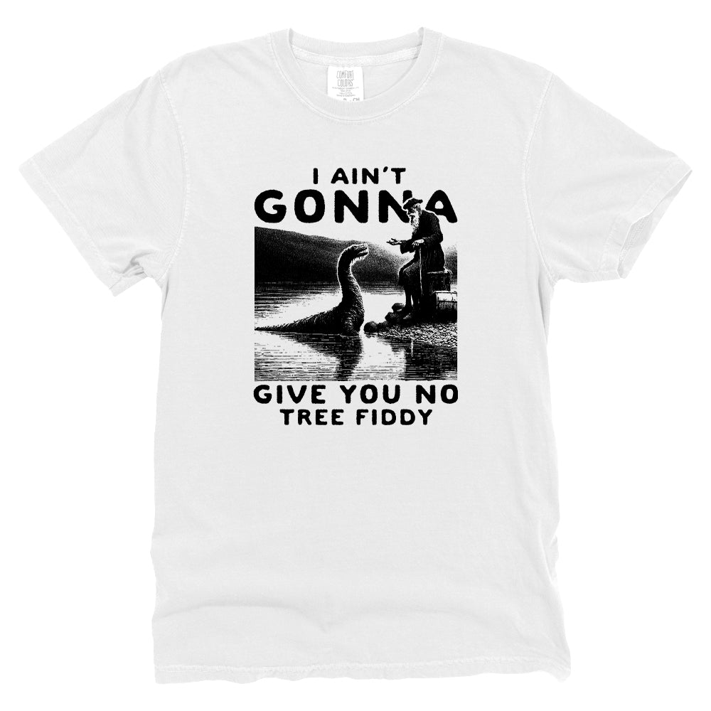 I Ain't Gonna Give You No Tree Fiddy