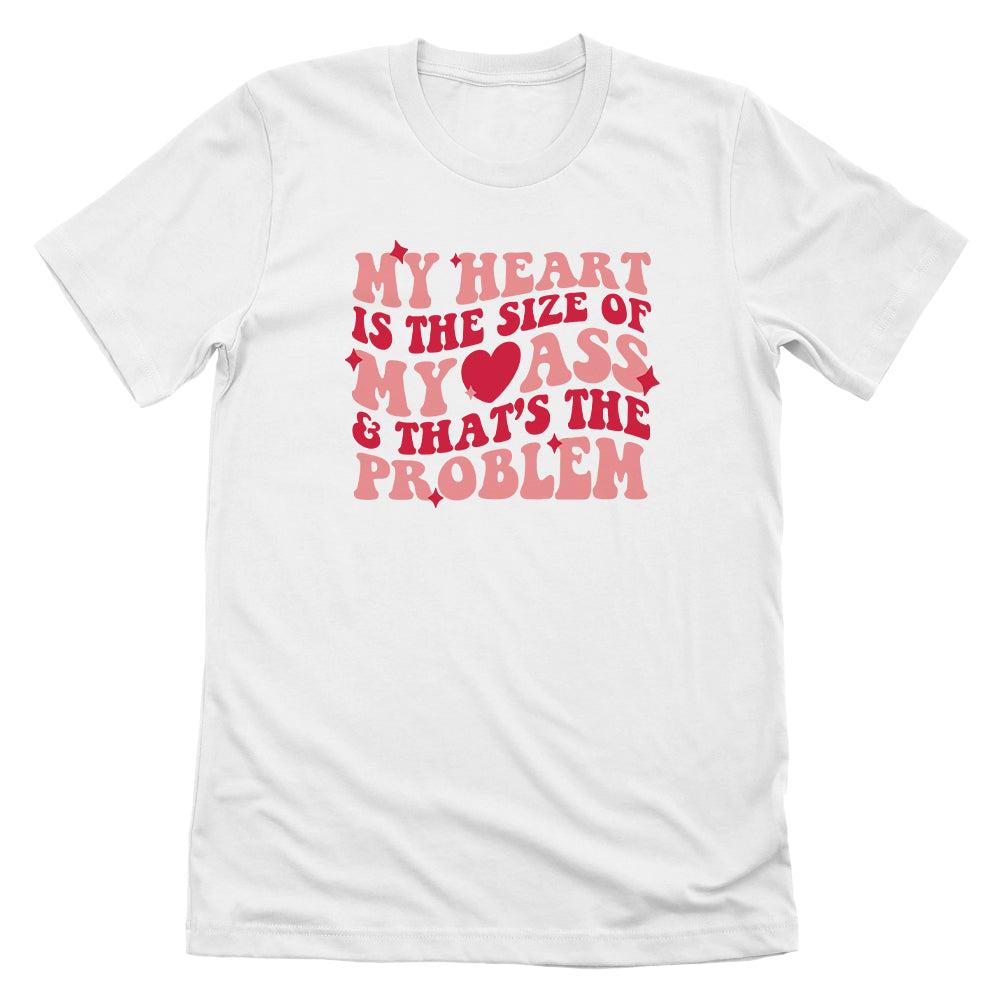 My Heart Is The Size Of My Ass