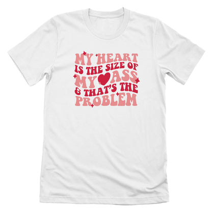 My Heart Is The Size Of My Ass