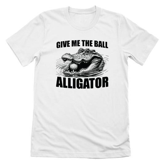 Give Me The Ball Alligator