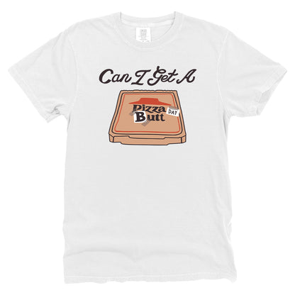 Can I Get A Pizza Dat Butt