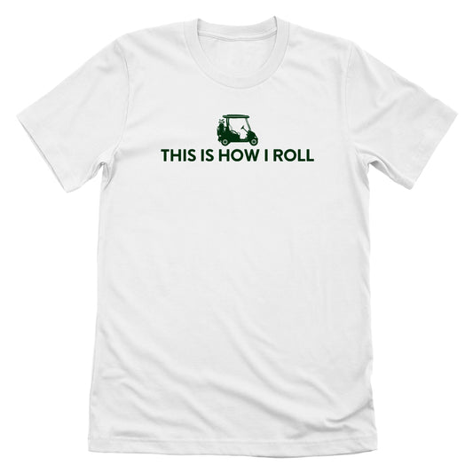 This Is How I Roll (Golf Cart)