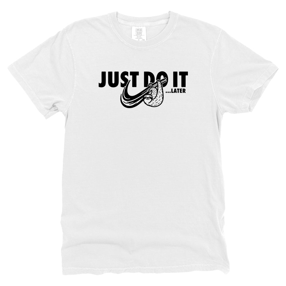 Just Do It Later