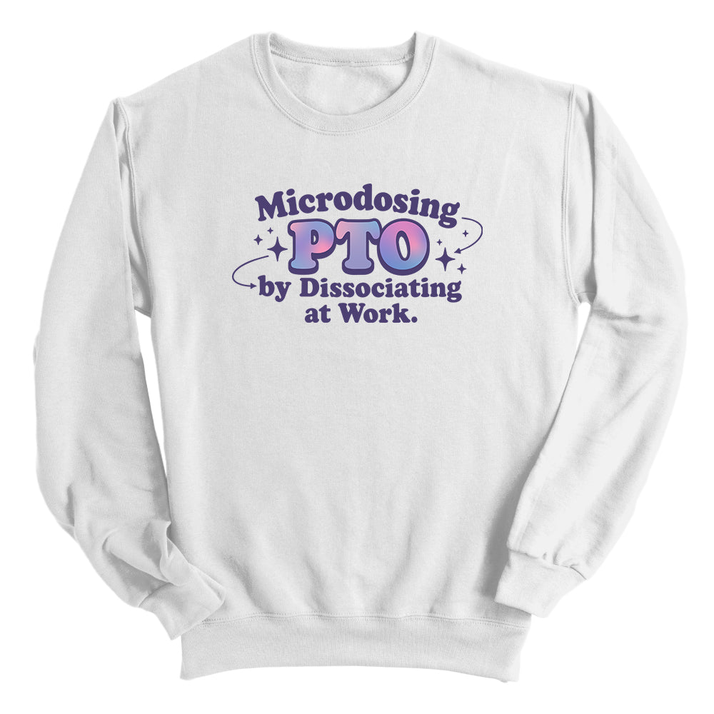 Microdosing PTO by Dissociating at Work