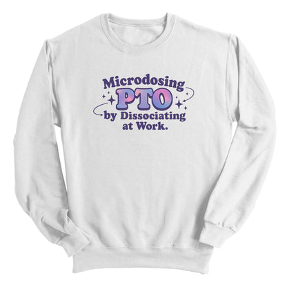 Microdosing PTO by Dissociating at Work