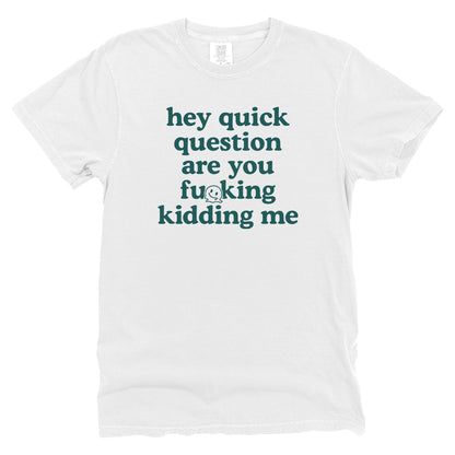 Hey Quick Question...