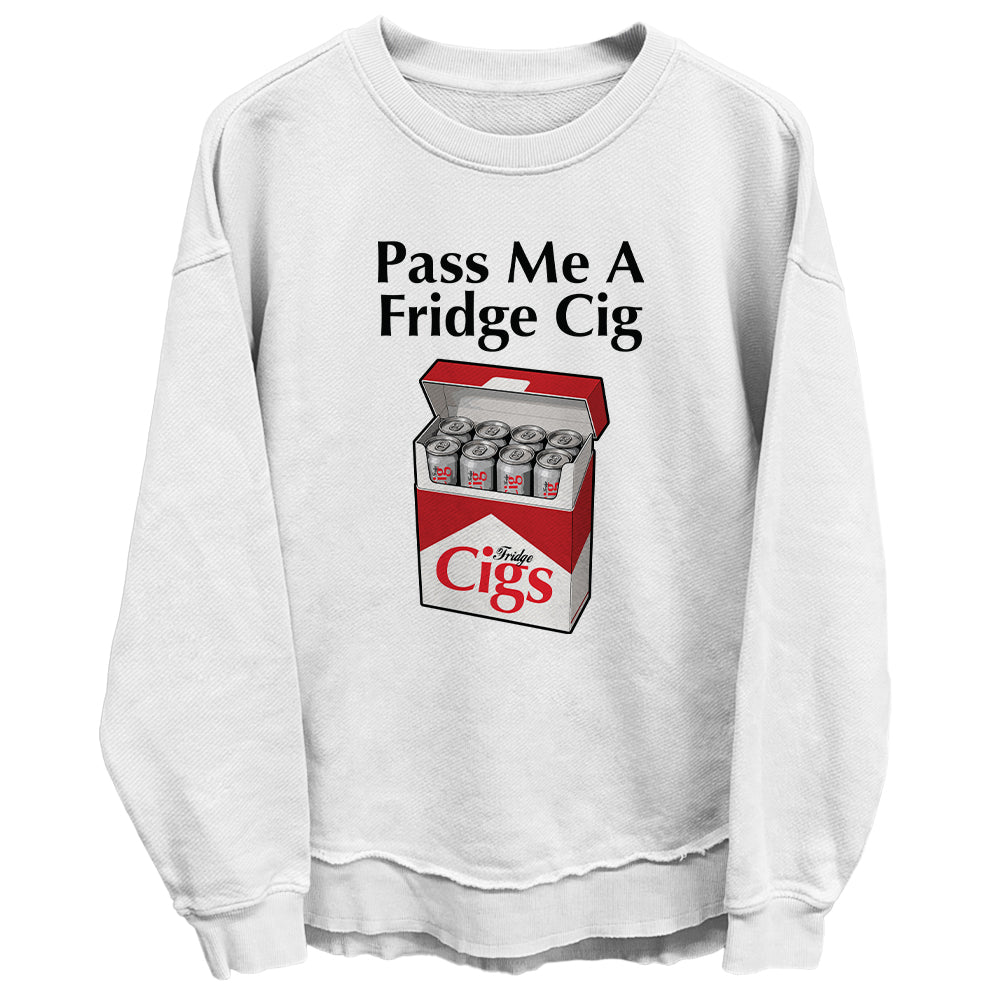 Pass Me A Fridge Cig