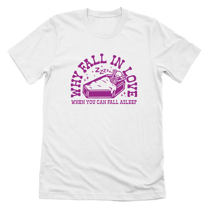 Why Fall In Love When You Can Fall Asleep