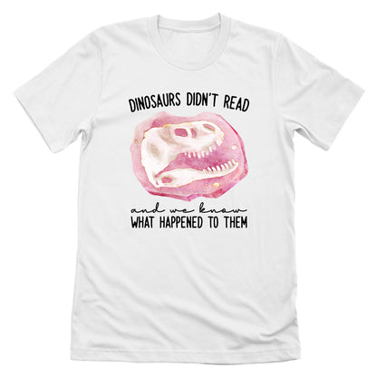 Dinosaurs Didn't Read