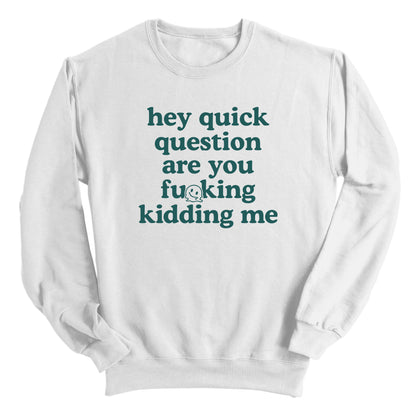 Hey Quick Question...