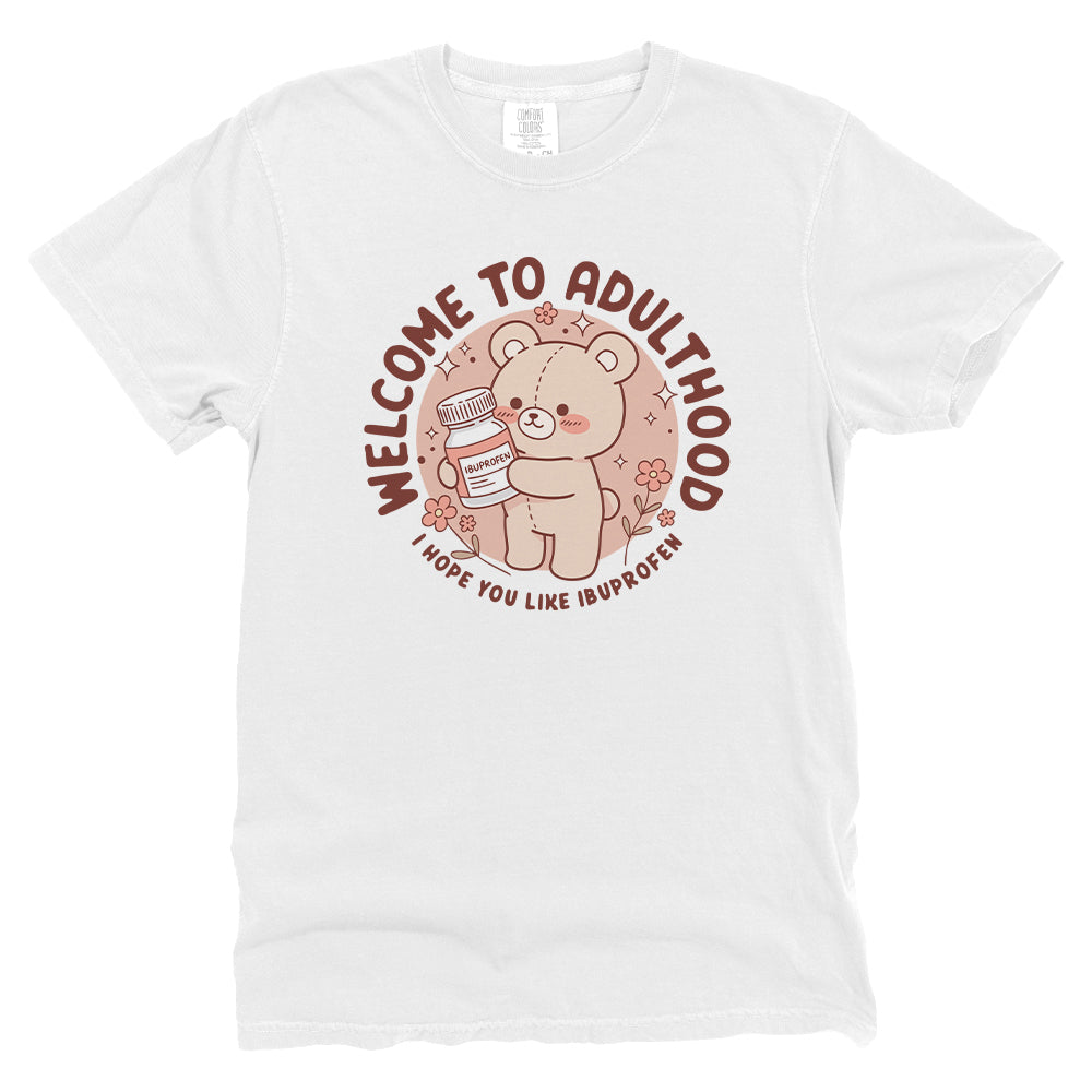 Welcome to Adulthood I Hope You Like Ibuprofen Teddy