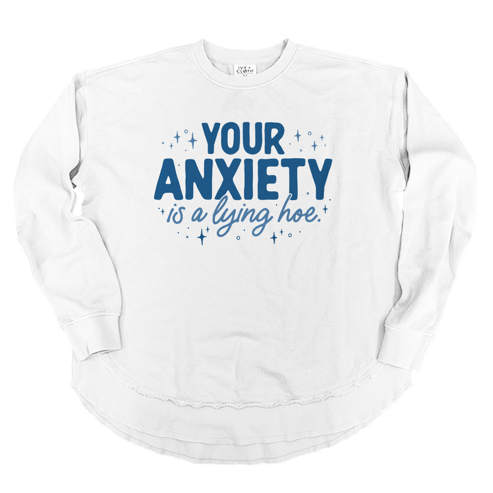 Your Anxiety is a Lying Hoe