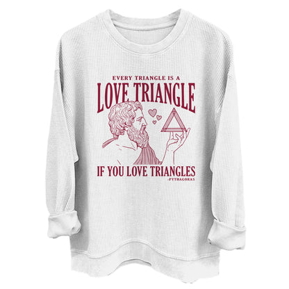 Every Triangle is a Love Triangle if you Love Triangles