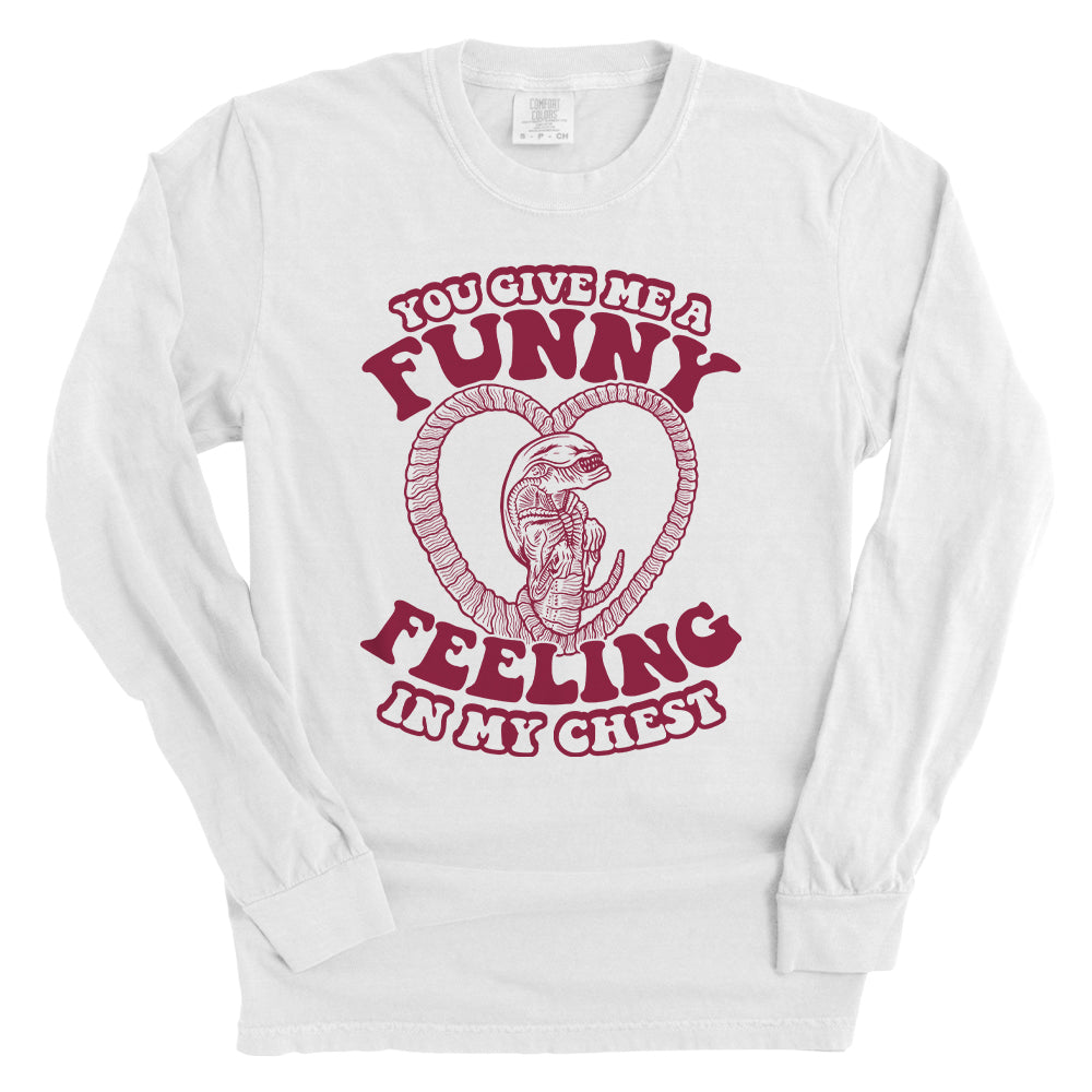 You give me a Funny Feeling in my Chest