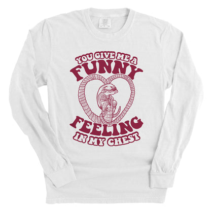 You give me a Funny Feeling in my Chest