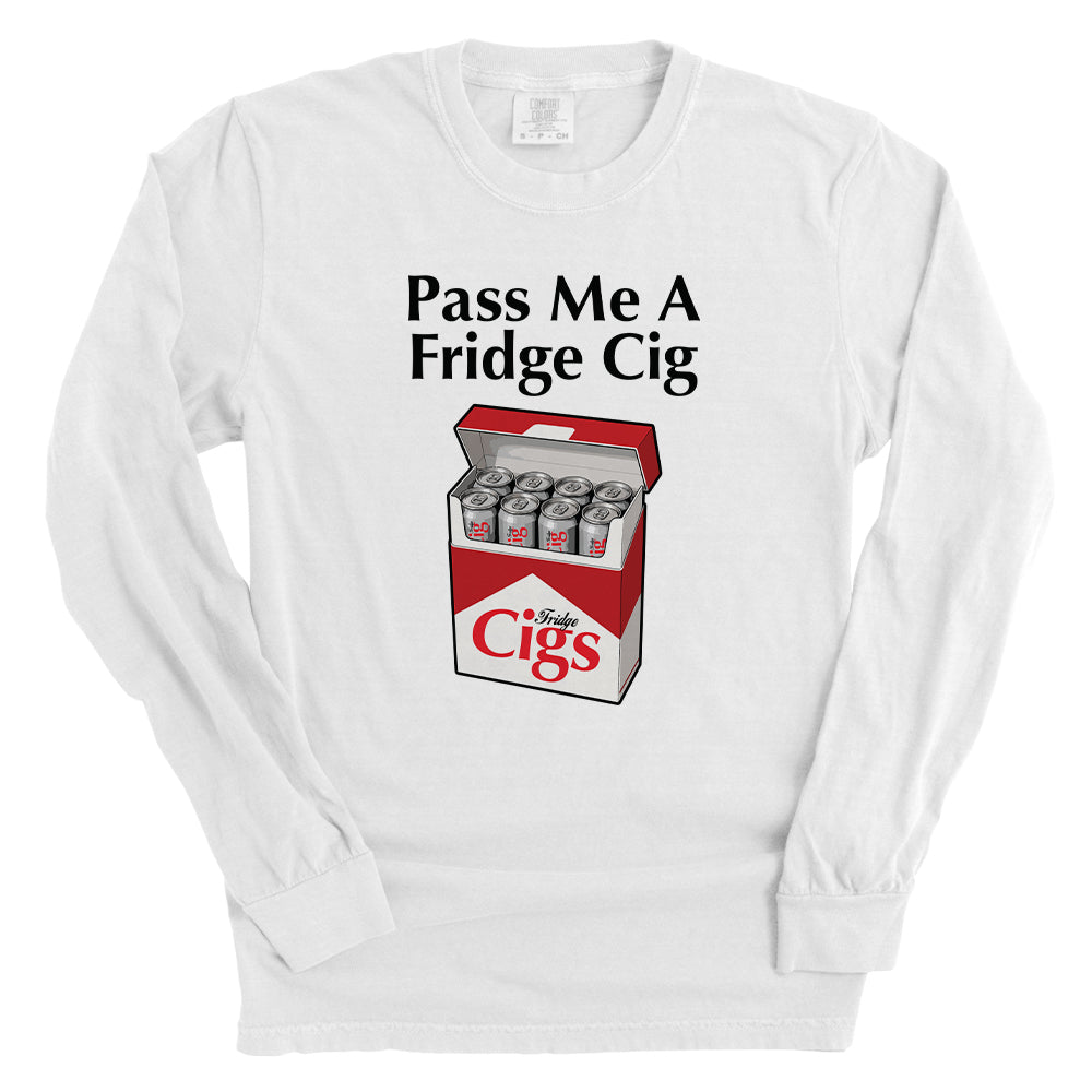 Pass Me A Fridge Cig