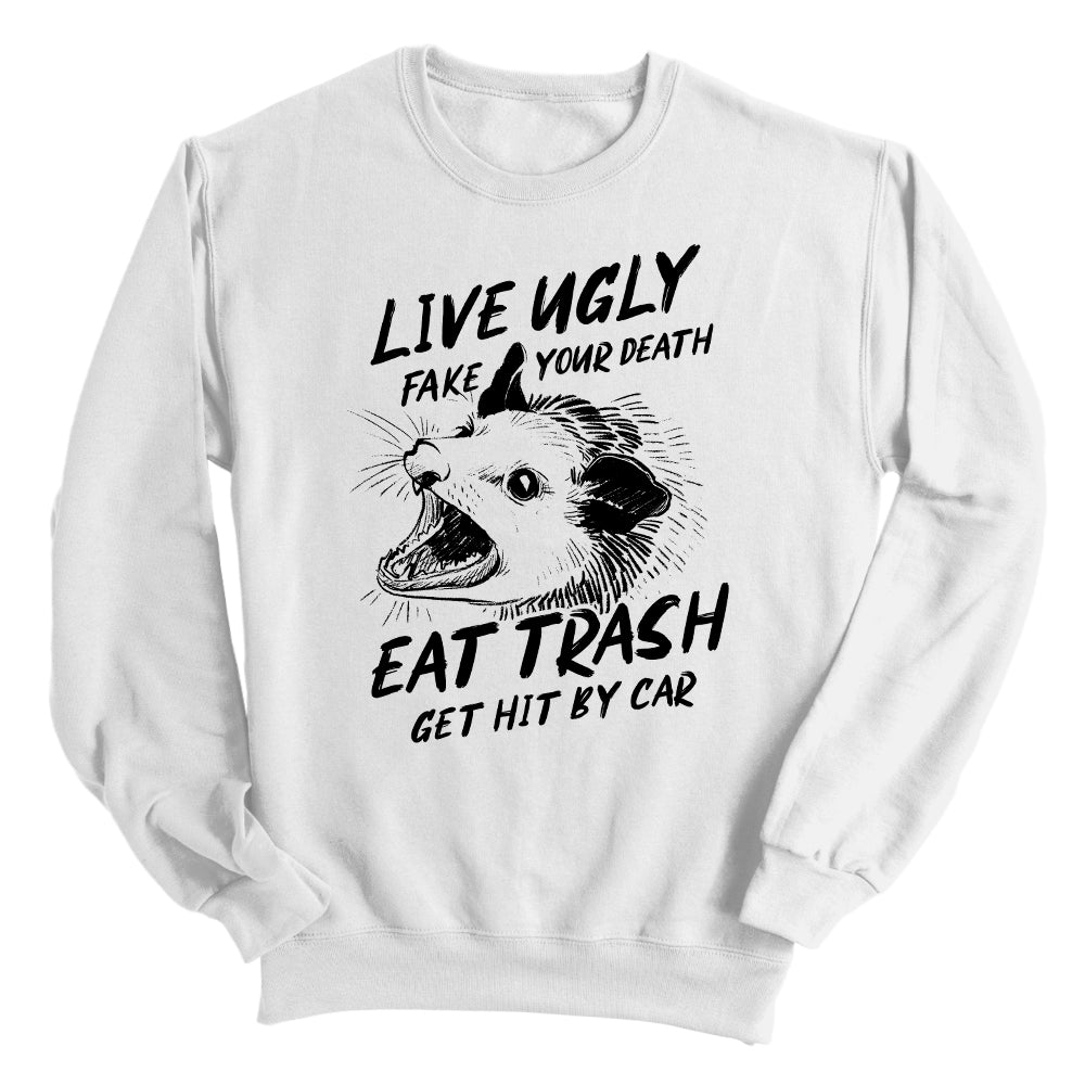 Live Ugly Fake your Death Eat Trash Get Hit by Car