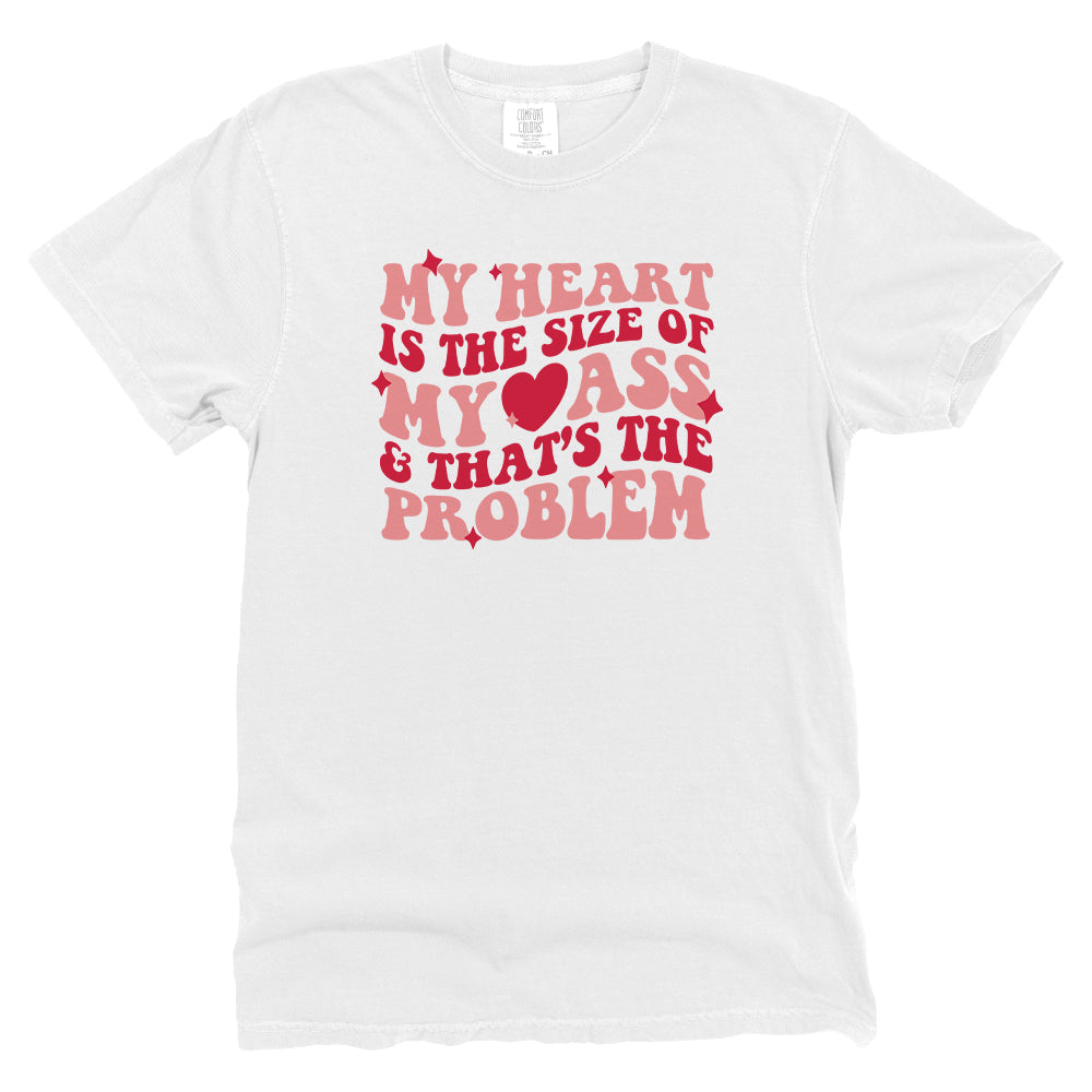 My Heart Is The Size Of My Ass