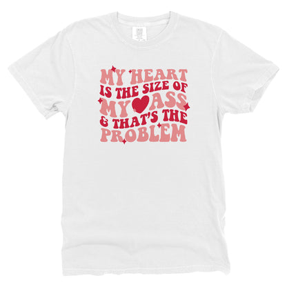 My Heart Is The Size Of My Ass