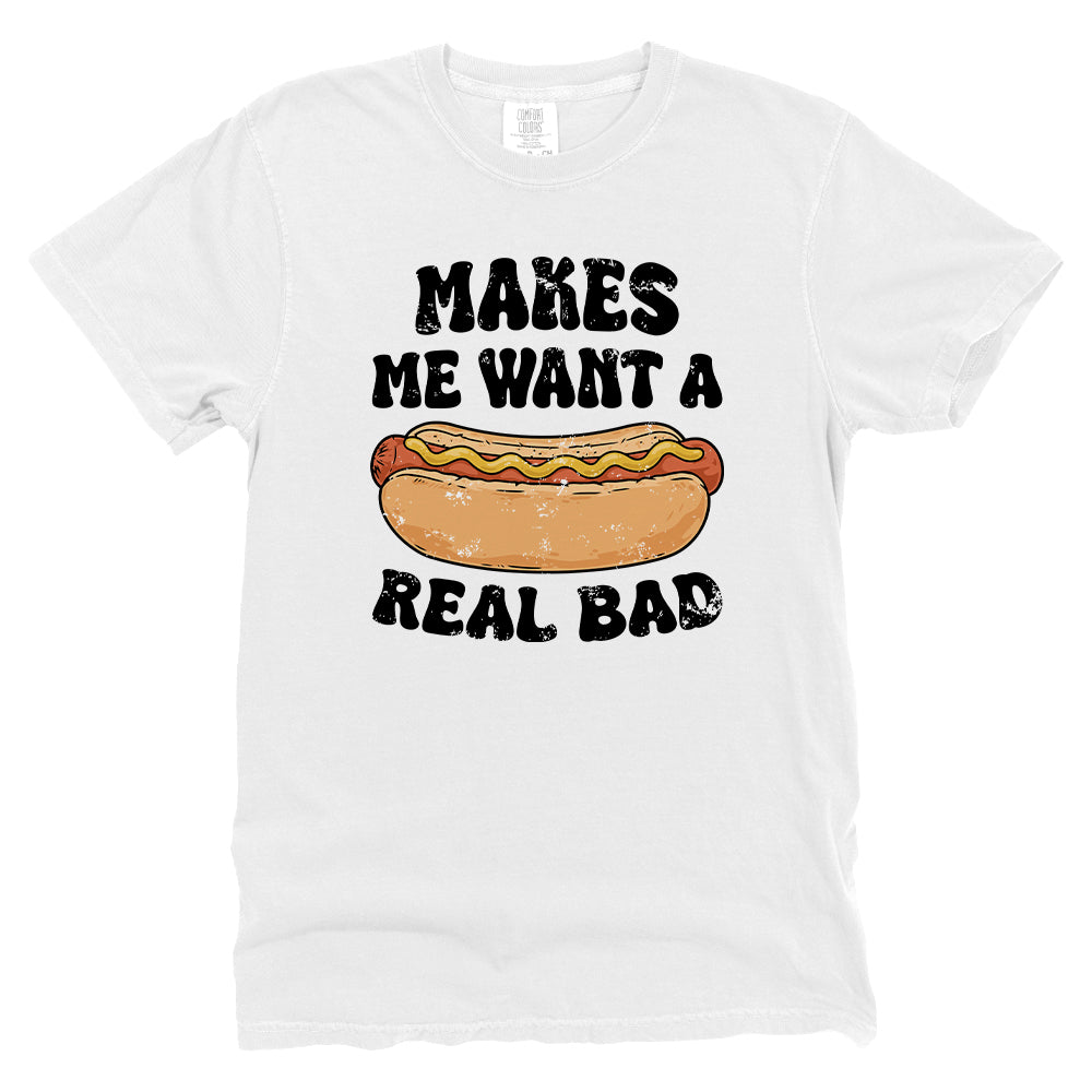 Makes Me Want A Hotdog Real Bad