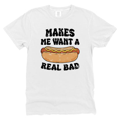 Makes Me Want A Hotdog Real Bad