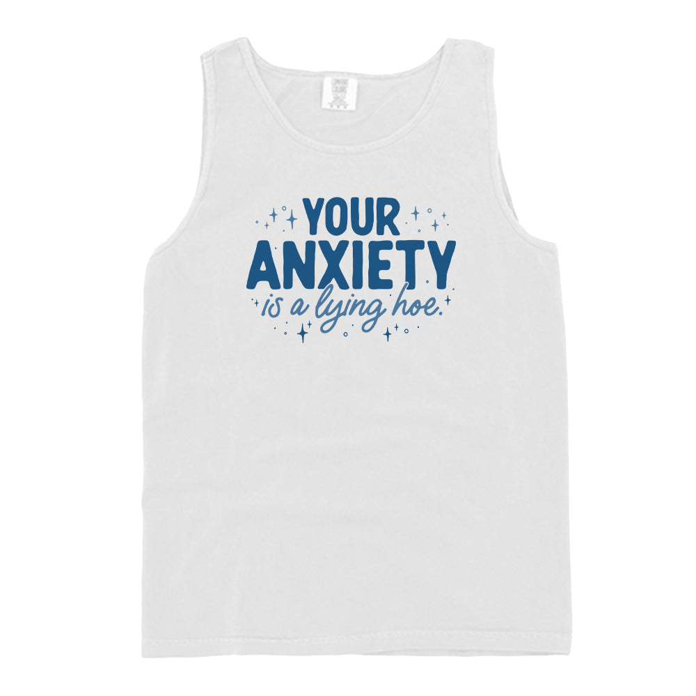 Your Anxiety is a Lying Hoe