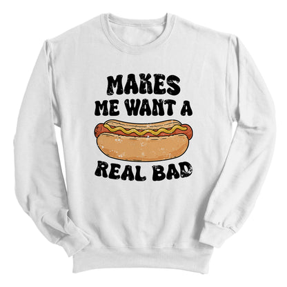 Makes Me Want A Hotdog Real Bad