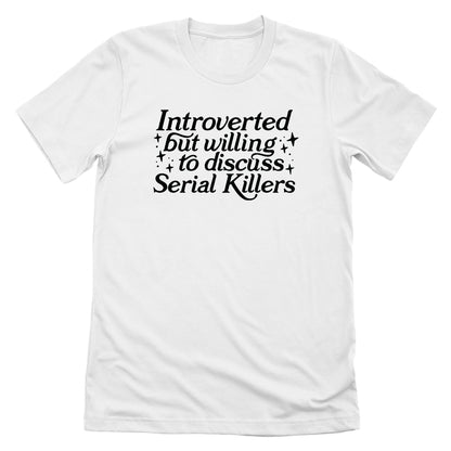 Introverted But Willing To Discuss Serial Killers