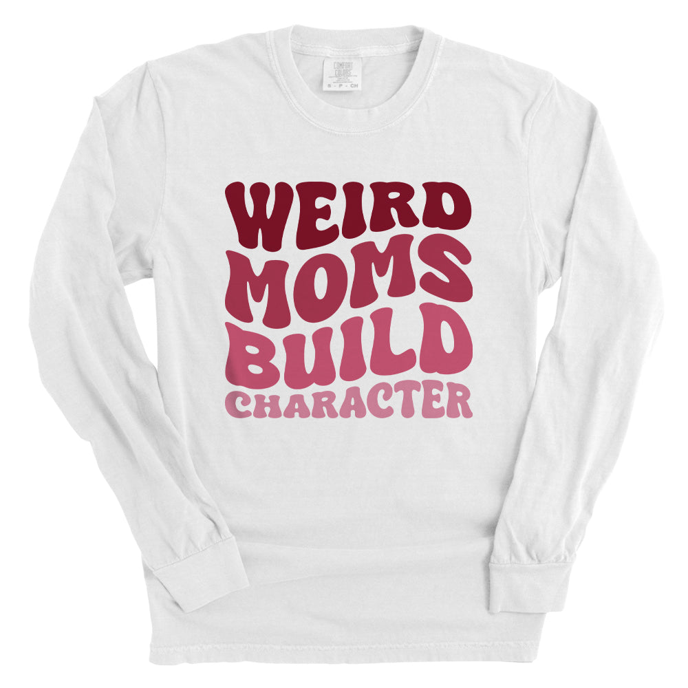 Weird Moms Build Character