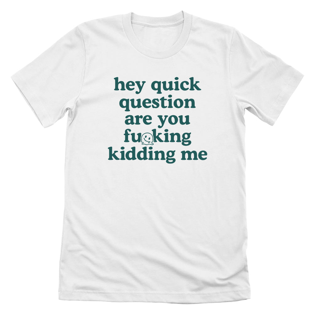Hey Quick Question...