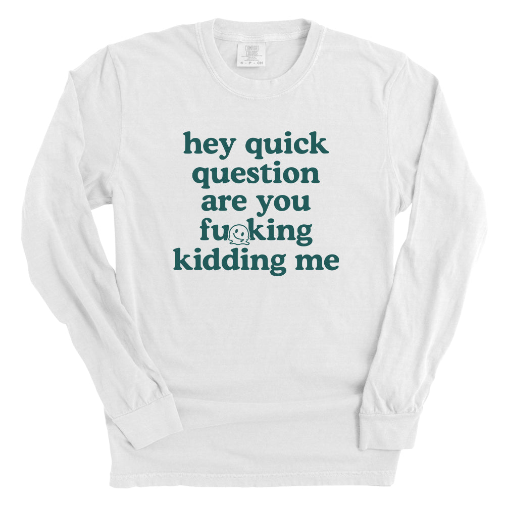 Hey Quick Question...