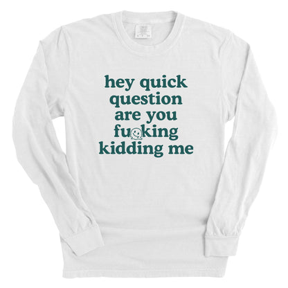 Hey Quick Question...